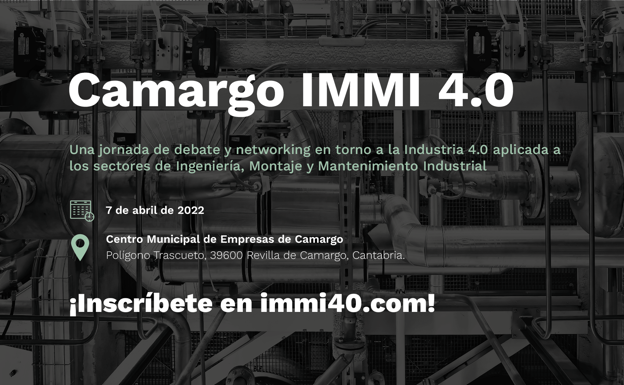 Camargo abordará los retos de la Industria 4.0 en el encuentro IMMI